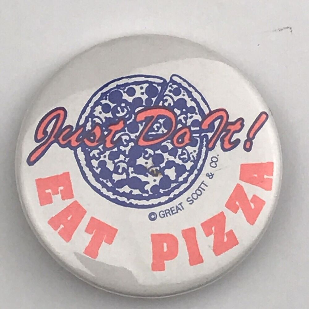 Vintage 1980s “Just Do It! Eat Pizza” Great Scott & Co. Pinback Button Badge